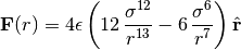 \mathbf{F}(r) = 4 \epsilon \left(12\,{\frac{{\sigma}^{12}}{{r}^{13}}}-6\,{\frac{{\sigma}^{6}}{{r}^{7}}}\right)\hat{\mathbf{r}}